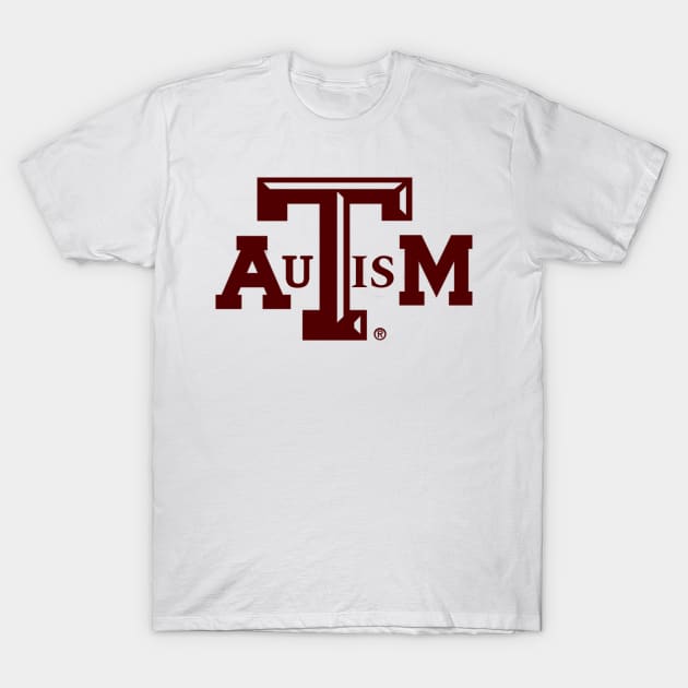 Autism Texas A&M T-Shirt by SirDrinksALot